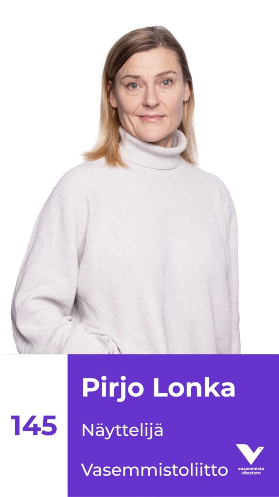 Puolivartalokuva Pirjosta sekä ehdokasnumero 145, näyttelijä, vasemmistoliitto