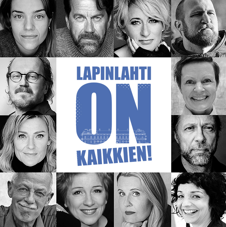 Keskellä kuvaa Lapinlahti ON kaikkien! -logo sinisellä. Reunoilla 12 mustavalkoista kasvokuvaa julkisuuden henkilöistä. Muiden muassa Mikko Kuustonen, Katja Ståhl ja Paleface