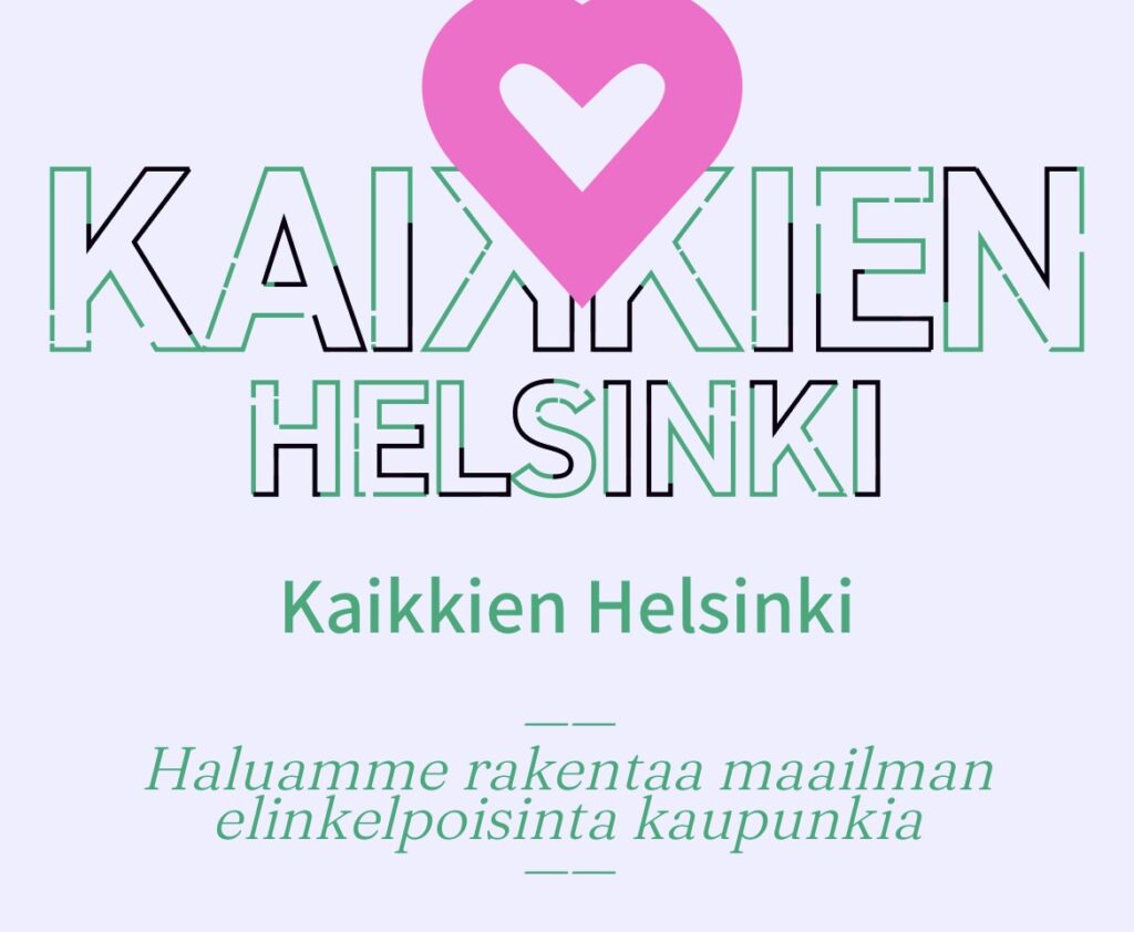 Kaikkien Helsinki -logo, jossa sydän. Alla vihreä teksti "Haluamme rakentaa maailman elinkelpoisinta kaupunkia"