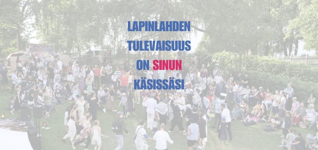 Lapinlahden tulevaisuus on sinun käsissäsi